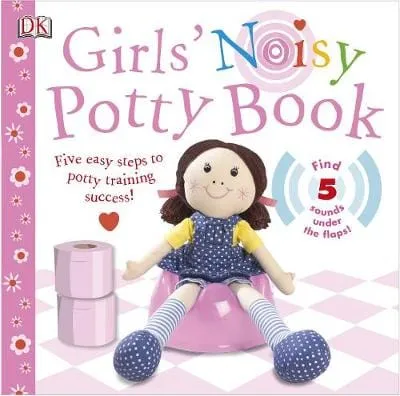 Kindersley Dorling: Girls' Noisy Potty Book [2014]